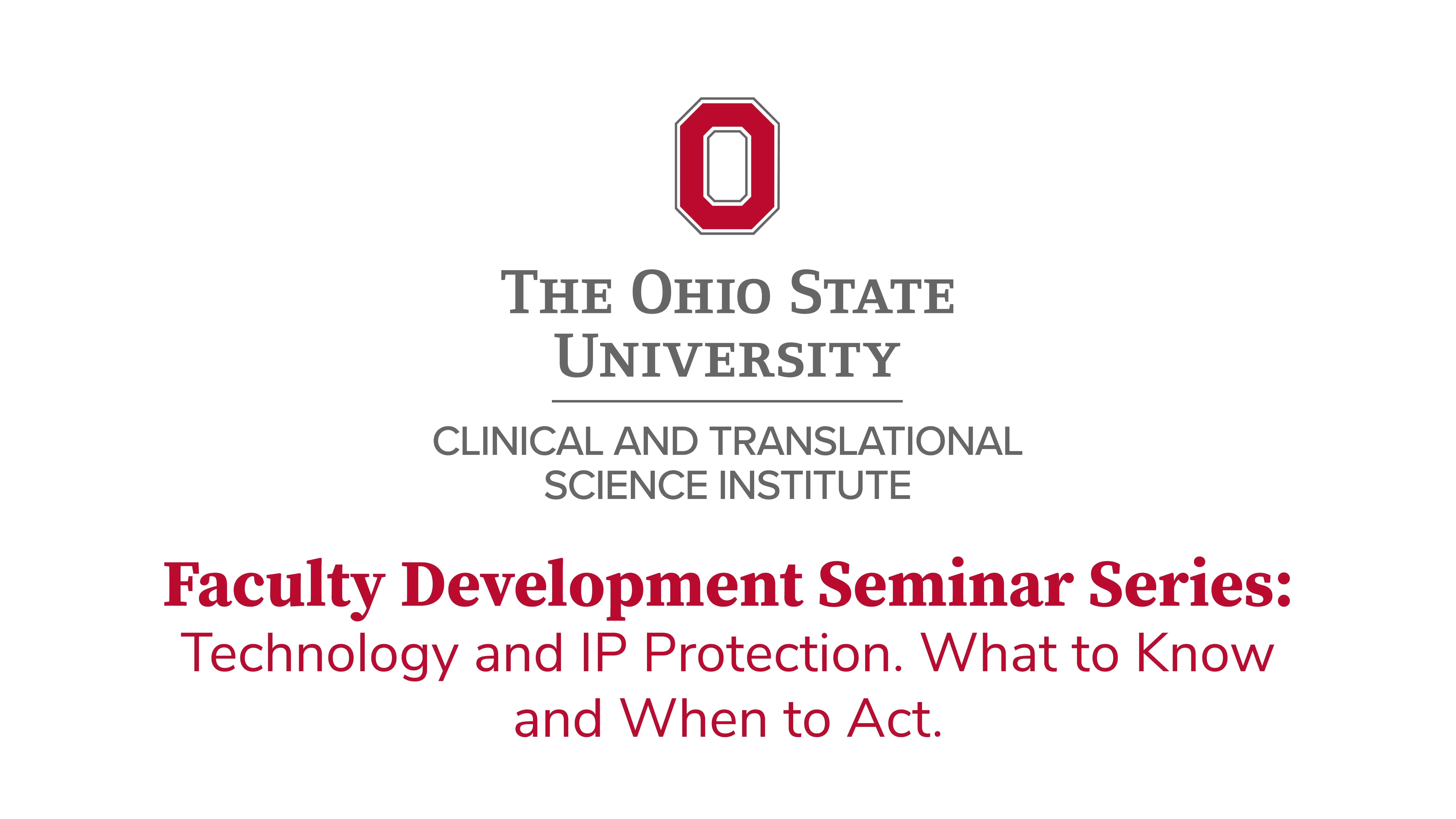 Cover of Faculty Development Seminar Series: Technology and IP Protection. What to Know and When to Act.