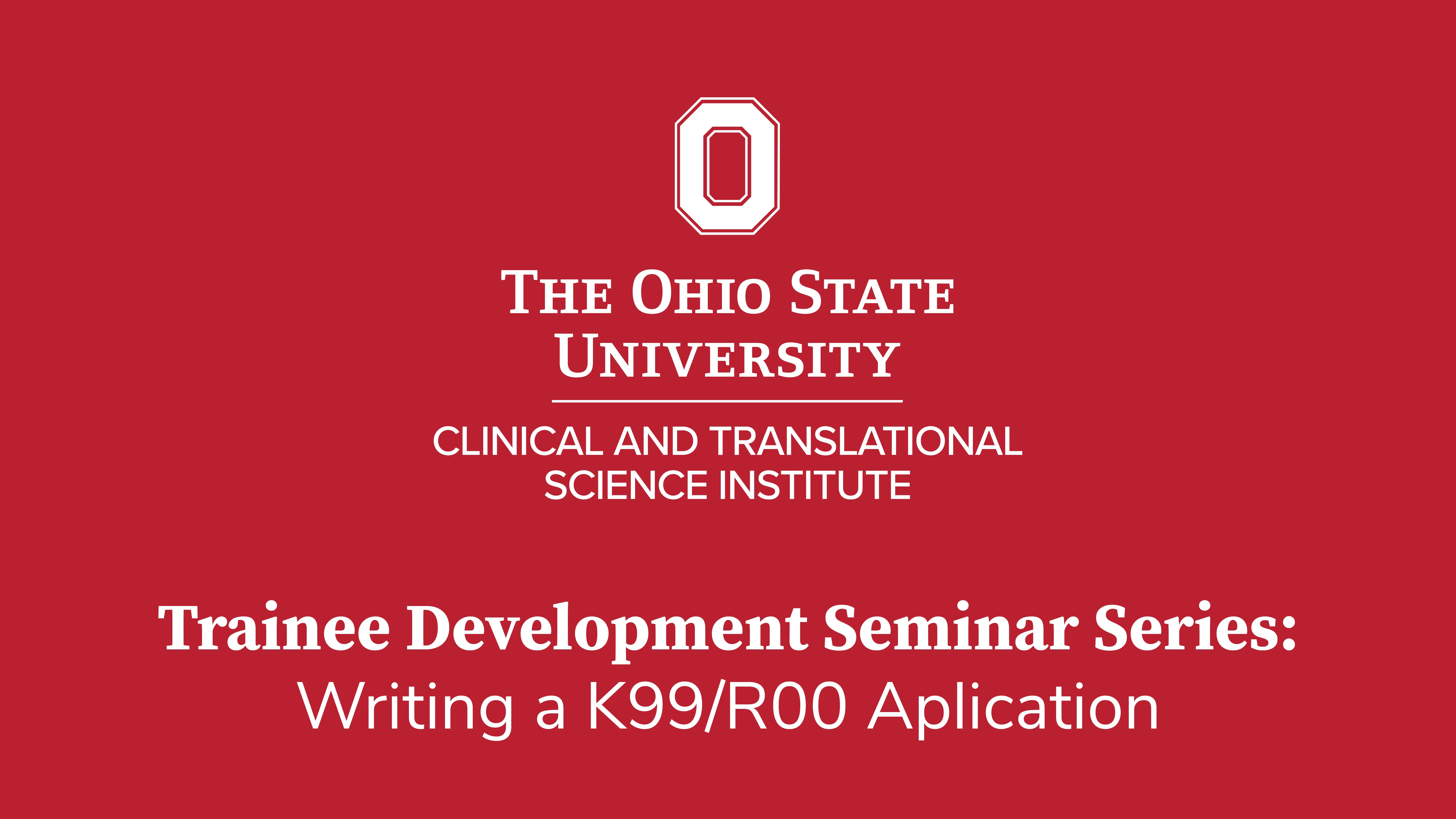 Cover of Trainee Development Seminar Series: Writing a K99/R00 Aplication