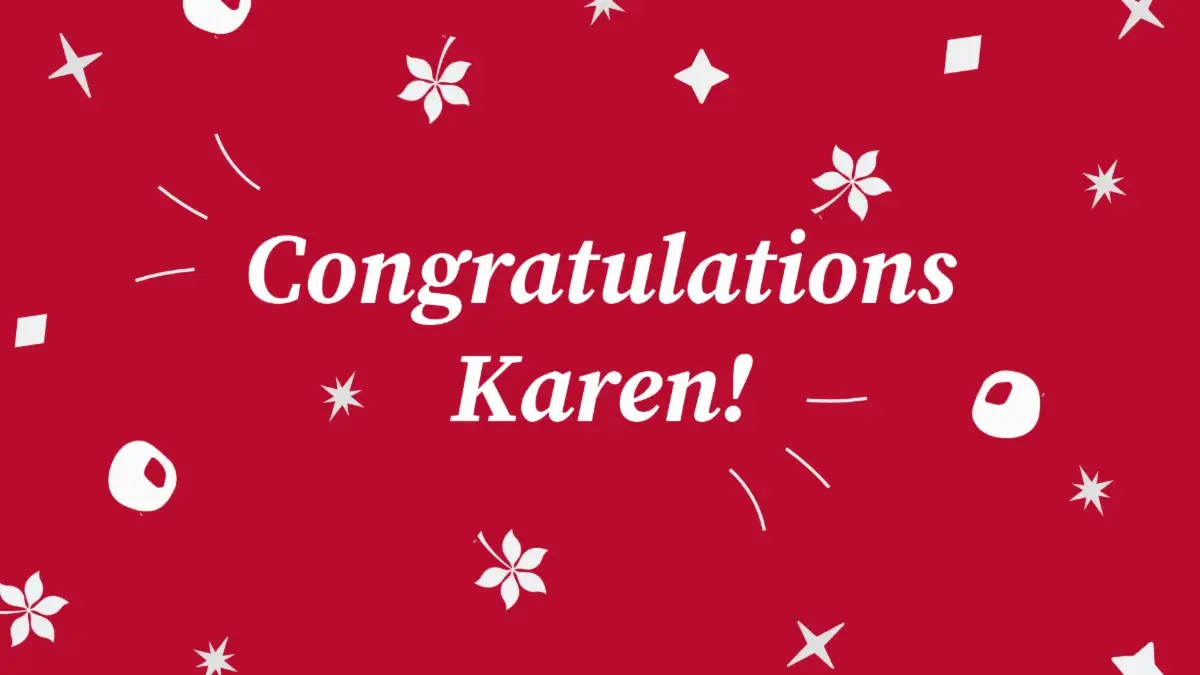Sing of congratulations to Karen
